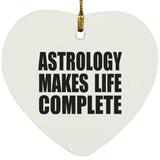 Astrology Makes Life Complete - Heart Ornament