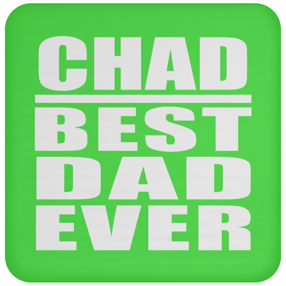 Chad Best Dad Ever - Drink Coaster