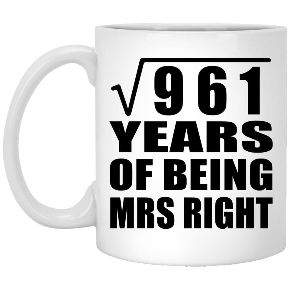 31st Anniversary Square Root of 961 Years of Being Mrs Right - 11oz Coffee Mug