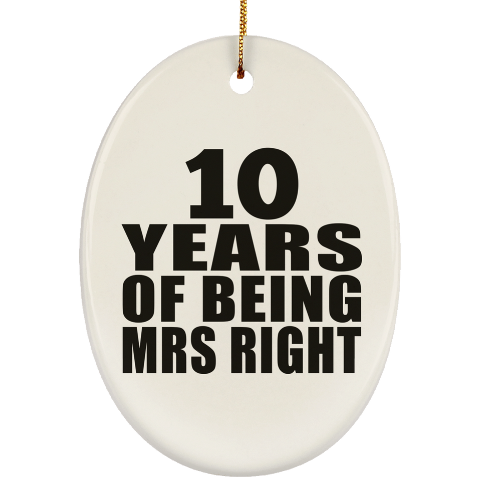 10th Anniversary 10 Years Of Being Mrs Right - Oval Ornament