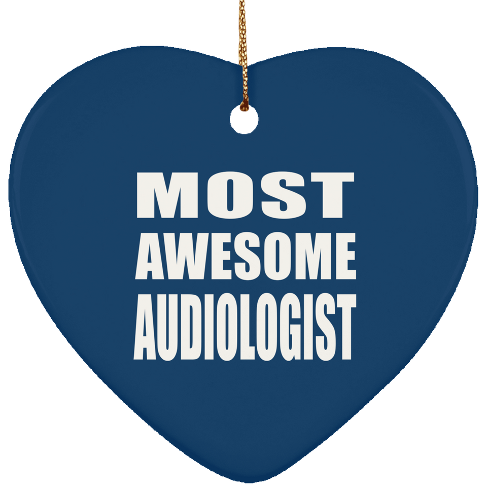 Most Awesome Audiologist - Heart Ornament