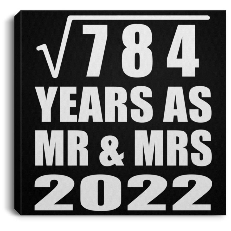 28th Anniversary Square Root of 784 Years As Mr & Mrs 2022 - Canvas Square