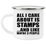 All I Care About Is Stamps - 12oz Camping Mug