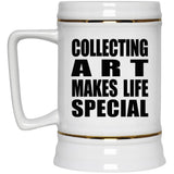 Collecting Art Makes Life Special - Beer Stein