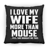 I Love My Wife More Than Mouse - Throw Pillow Black