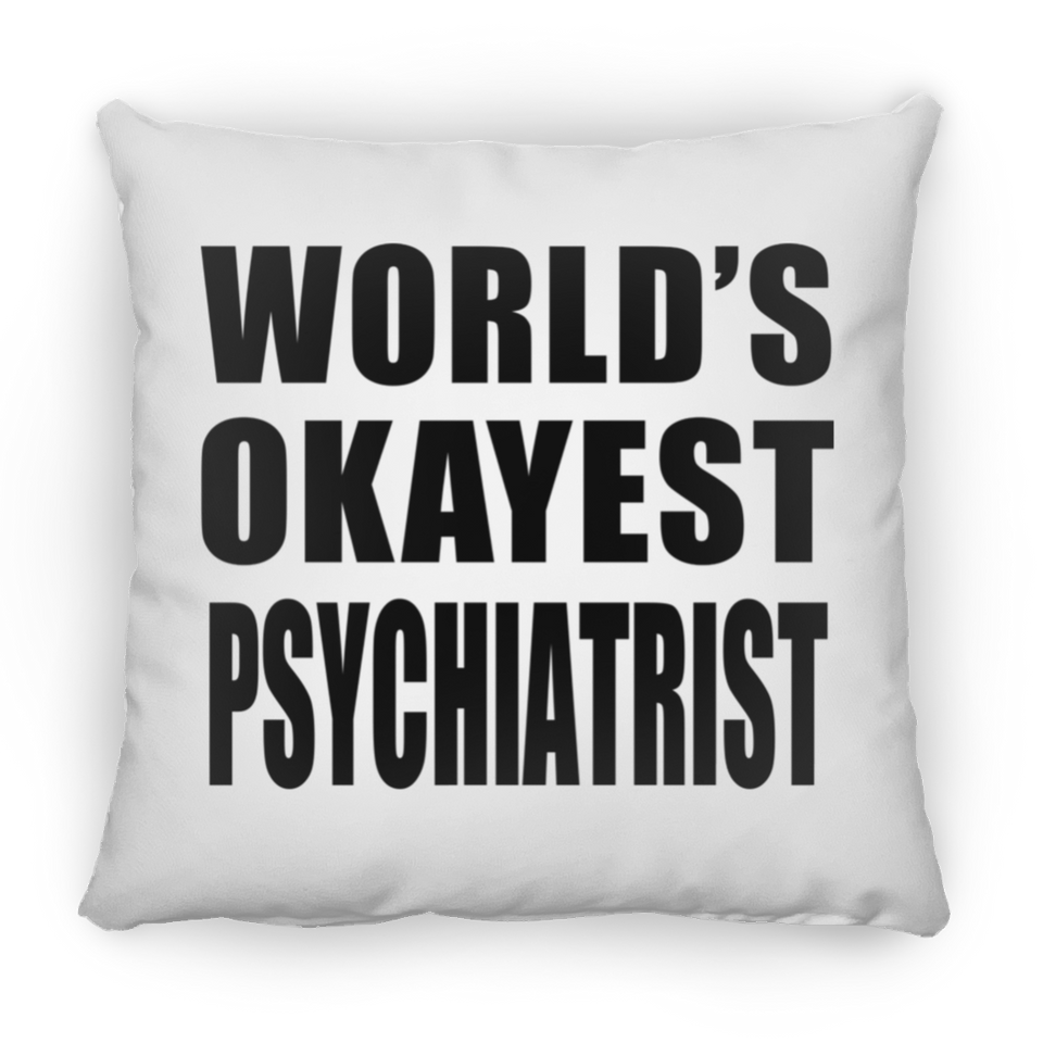 World's Okayest Psychiatrist - Throw Pillow