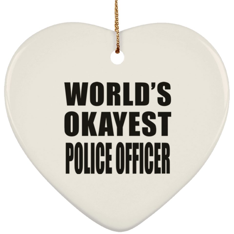 World's Okayest Police Officer - Heart Ornament