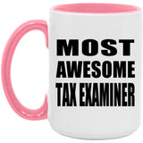Most Awesome Tax Examiner - 15oz Accent Mug Pink