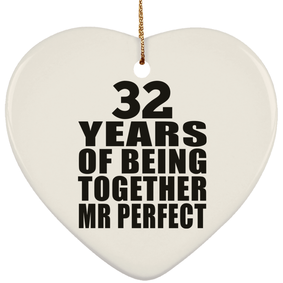 32nd Anniversary 32 Years Of Being Mr Perfect - Heart Ornament