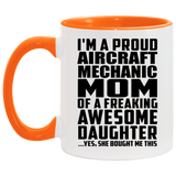 Proud Aircraft Mechanic Mom Of Awesome Daughter - 11oz Accent Mug Orange