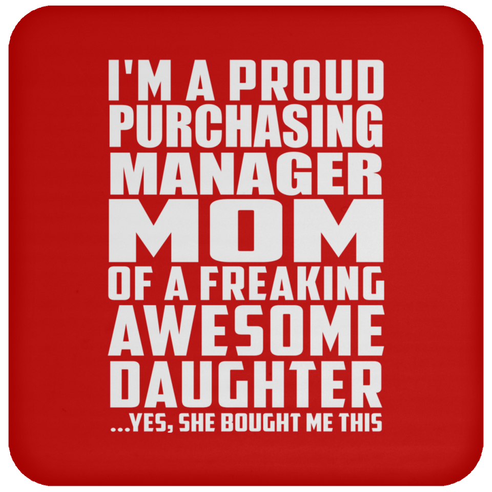Proud Purchasing Manager Mom Of Awesome Daughter - Drink Coaster