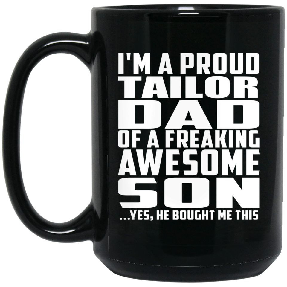 Proud Tailor Dad Of Awesome Son - 15 Oz Coffee Mug Black