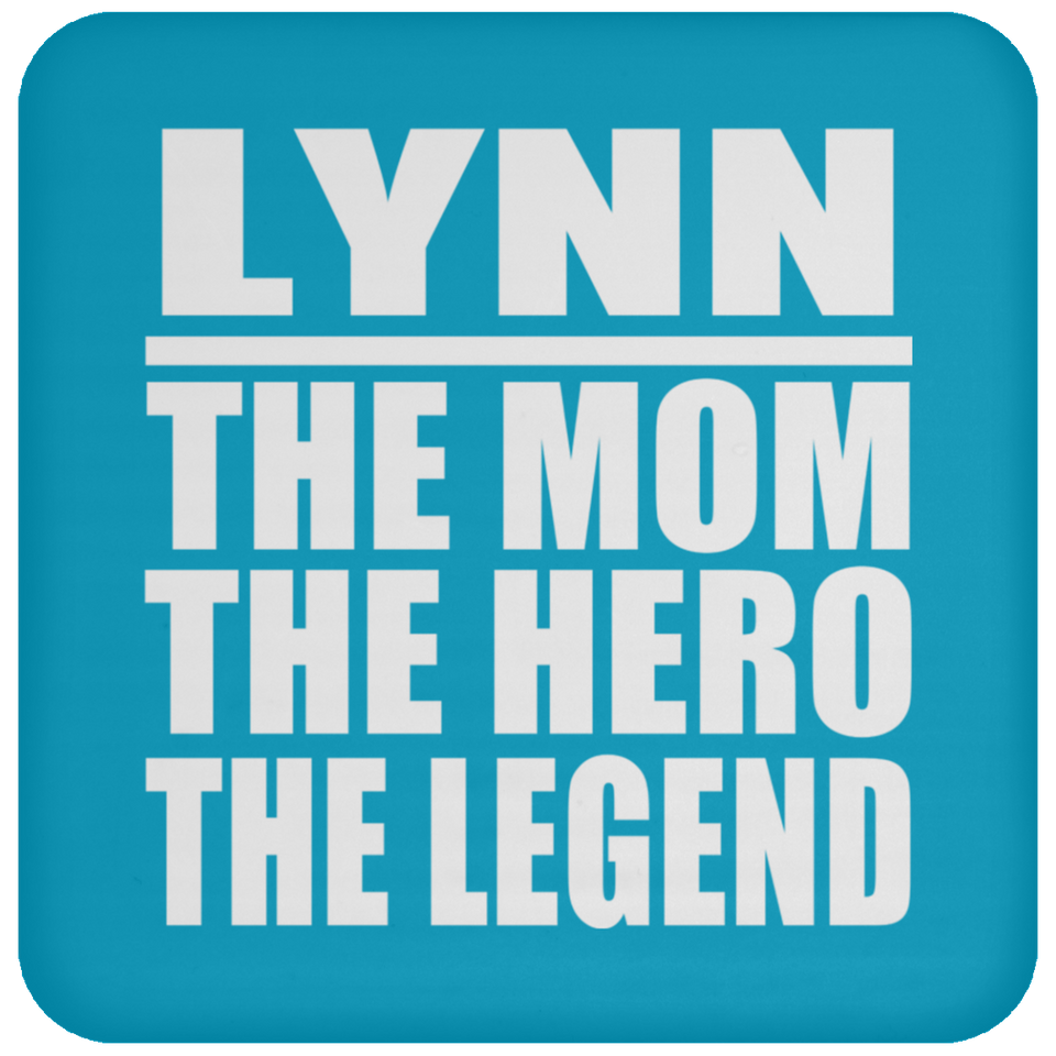 Lynn The Mom The Hero The Legend - Drink Coaster