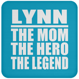 Lynn The Mom The Hero The Legend - Drink Coaster