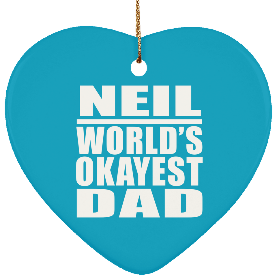 Neil World's Okayest Dad - Heart Ornament