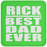 Rick Best Dad Ever - Drink Coaster