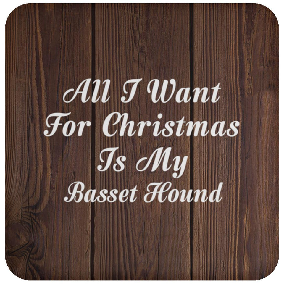 All I Want For Christmas Is My Basset Hound - Drink Coaster D