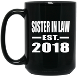 Sister In Law Established EST. 2018 - 15 Oz Coffee Mug Black