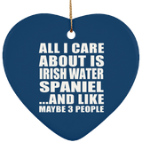 All I Care About Is Irish Water Spaniel - Heart Ornament