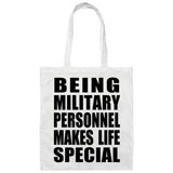 Being Military Personnel Makes Life Special - Tote Bag White