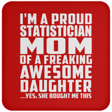 Proud Statistician Mom Of Awesome Daughter - Drink Coaster