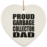 Proud Garbage Collector Dad - Heart Ornament