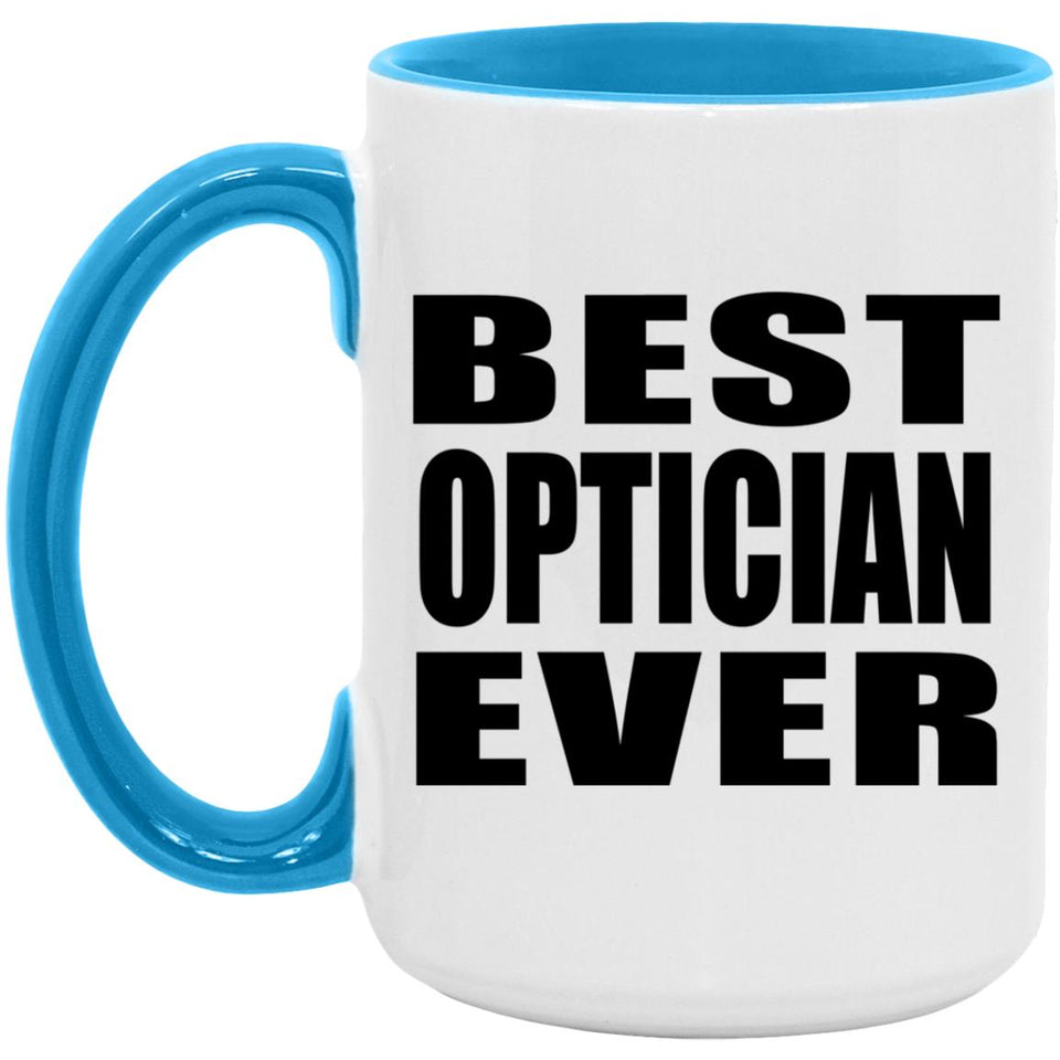 Best Optician Ever - 15oz Accent Mug Blue