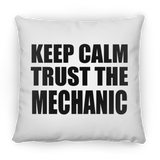 Keep Calm and Trust The Mechanic - Throw Pillow