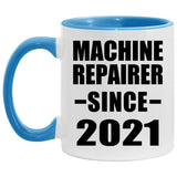 Machine Repairer Since 2021 - 11oz Accent Mug Blue