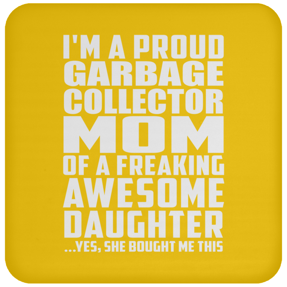 Proud Garbage Collector Mom Of Awesome Daughter - Drink Coaster