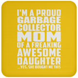 Proud Garbage Collector Mom Of Awesome Daughter - Drink Coaster