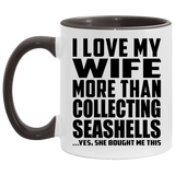I Love My Wife More Than Collecting Seashells - 11oz Accent Mug Black