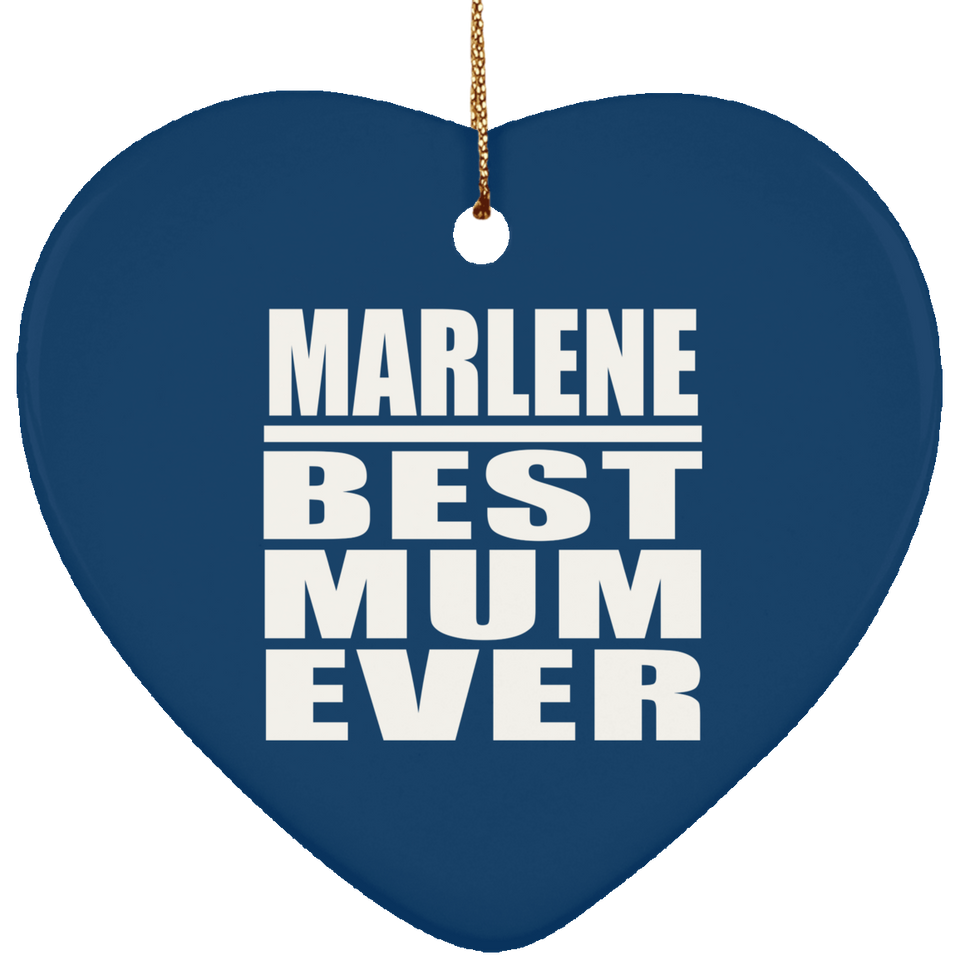 Marlene Best Mum Ever - Heart Ornament