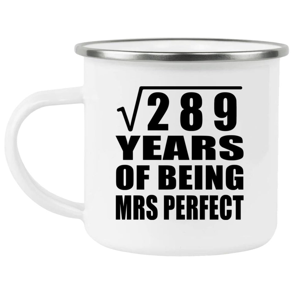 17th Anniversary Square Root of 289 Years of Mrs Perfect - 12oz Camping Mug