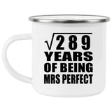 17th Anniversary Square Root of 289 Years of Mrs Perfect - 12oz Camping Mug