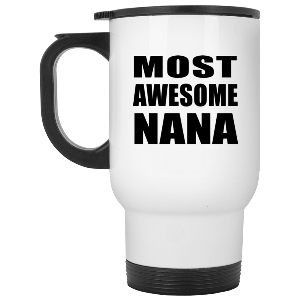 Most Awesome Nana - White Travel Mug