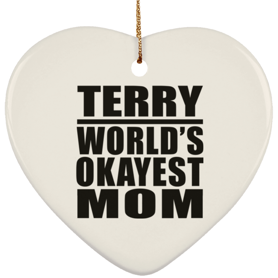 Terry World's Okayest Mom - Heart Ornament