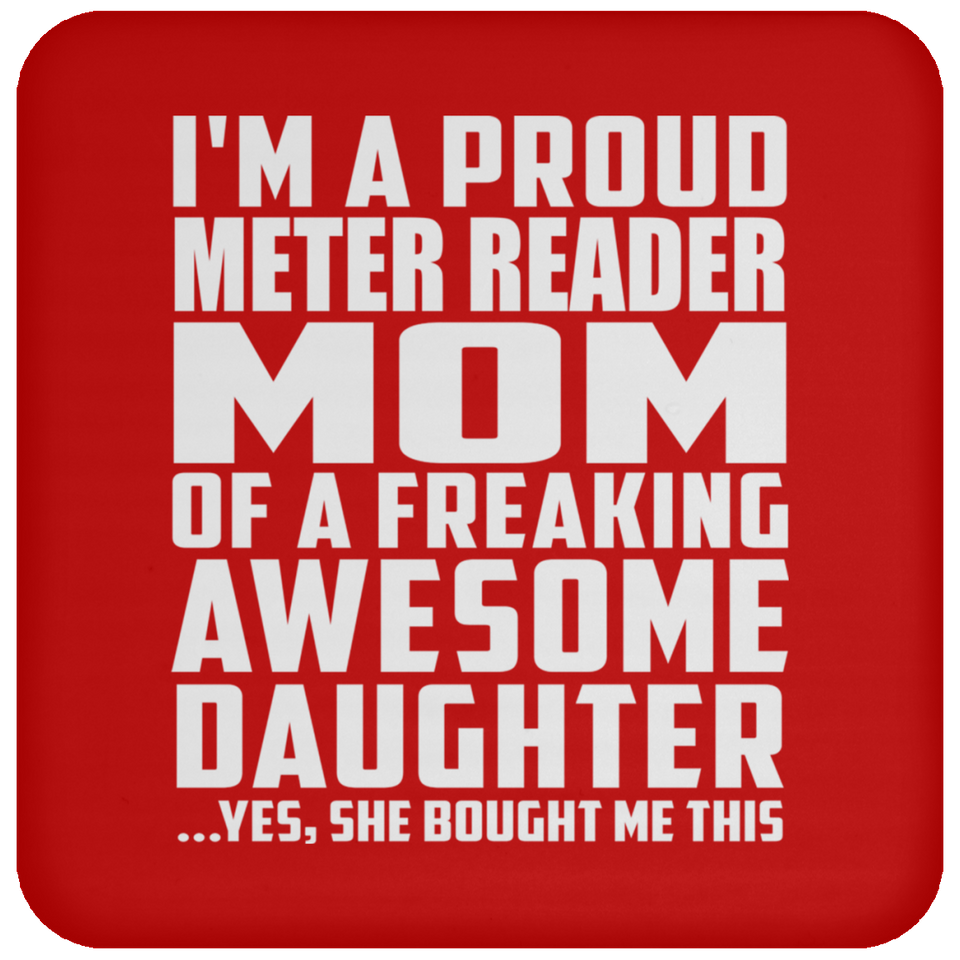 Proud Meter Reader Mom Of Awesome Daughter - Drink Coaster