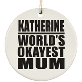 Katherine World's Okayest Mum - Circle Ornament