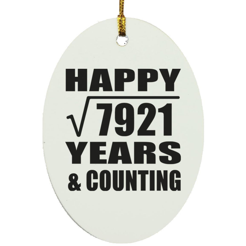 Happy 89th Anniversary Square Root of 7921 Years & Counting - Oval Ornament