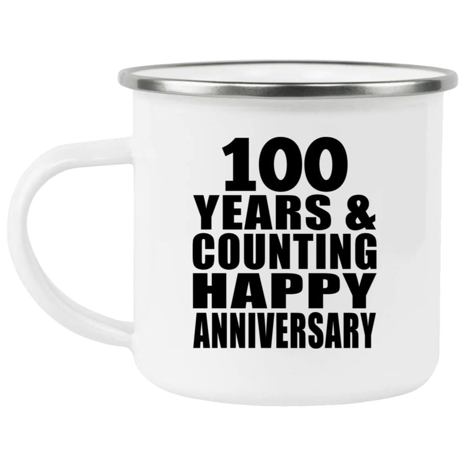 Happy 100th Anniversary 100 Years & Counting - 12oz Camping Mug