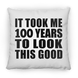 100th Birthday Took Me 100 Years To Look This Good - Throw Pillow