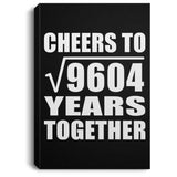 98th Anniversary Cheers To Square Root of 9604 Years Together - Canvas Portrait