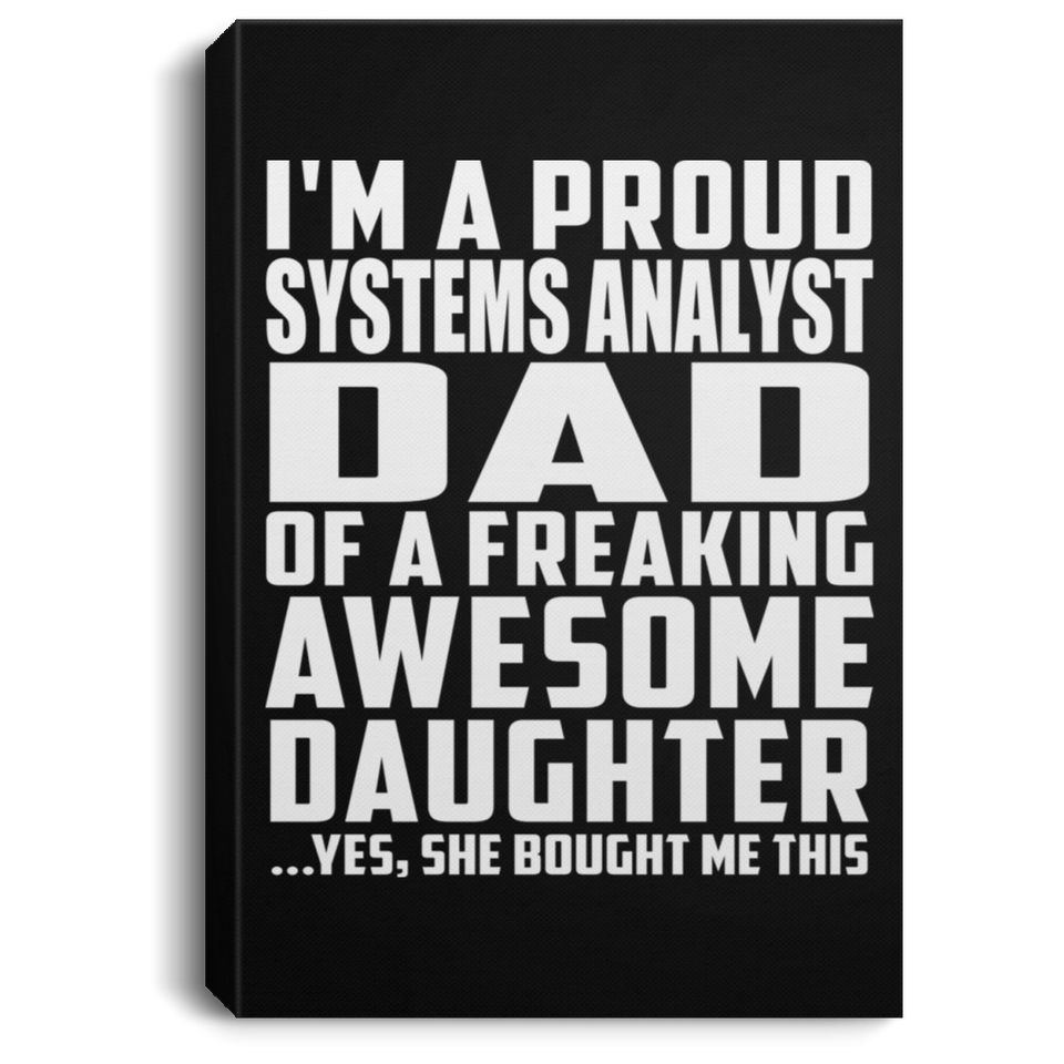 Proud Systems Analyst Dad Of Awesome Daughter - Canvas Portrait