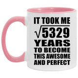 73rd Birthday Took Square Root of 5329 Years To Awesome - 11oz Accent Mug Pink