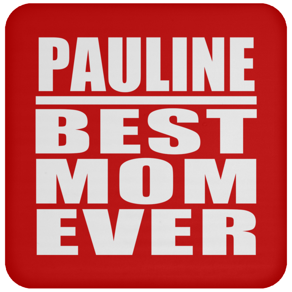 Pauline Best Mom Ever - Drink Coaster