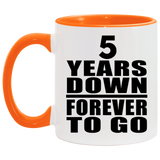 5th Anniversary 5 Years Down Forever to Go - 11oz Accent Mug Orange