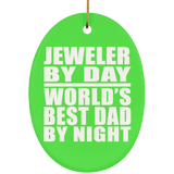 Jeweler By Day World's Best Dad By Night - Oval Ornament