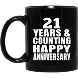Happy 21st Anniversary 21 Years & Counting - 11 Oz Coffee Mug Black