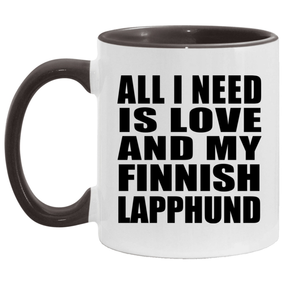 All I Need Is Love And My Finnish Lapphund - 11oz Accent Mug Black